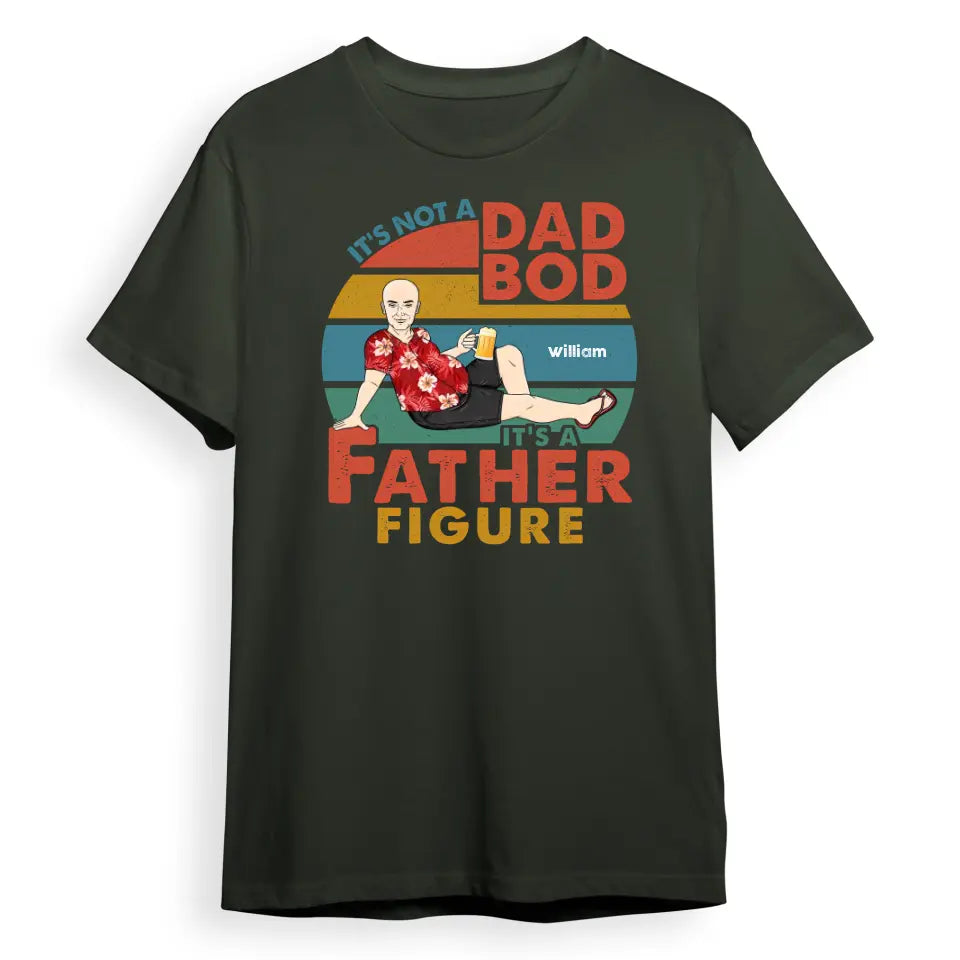 It's Not A Dad Bod It's Father Figure - Birthday, Loving Gift For Father, Papa, Grandpa, Grandfather - Personalised Custom T-shirt T-F39
