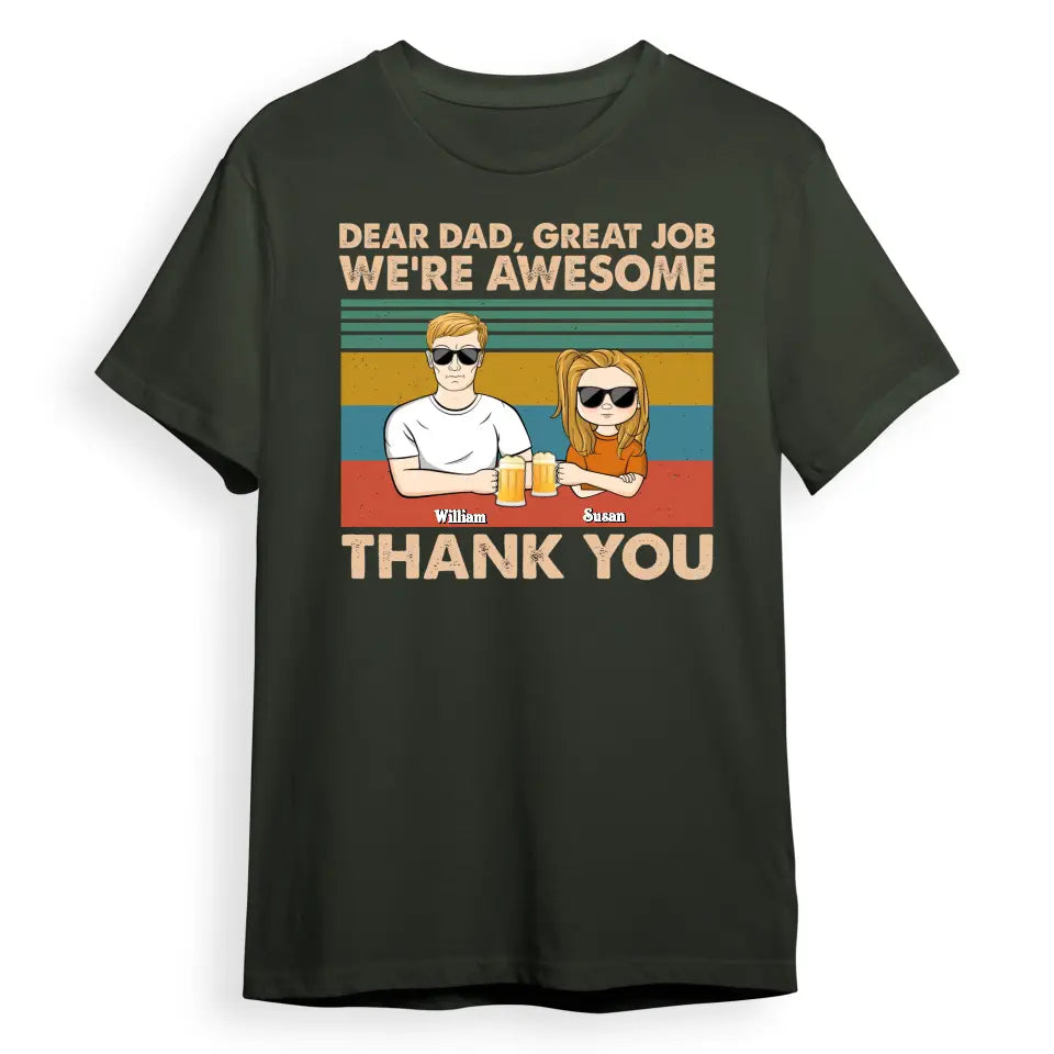 Dear Dad Great Job We're Awesome Thank You Young - Father Gift - Personalised Custom T Shirt, Sweatshirt, Hoodie T-F63