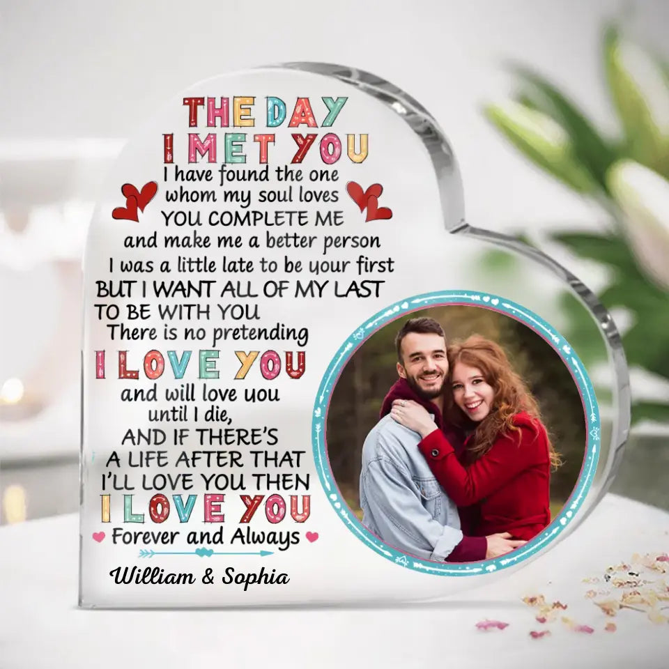 Custom Photo The Day I Met You I Have Found Husband Wife - Gift For Couples - Personalized Custom Heart Shaped Acrylic Plaque PL-F40
