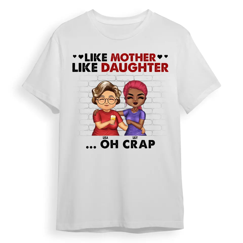 Like Mother Like Daughter - Mother Gift - Personalized Custom T Shirt T-F176