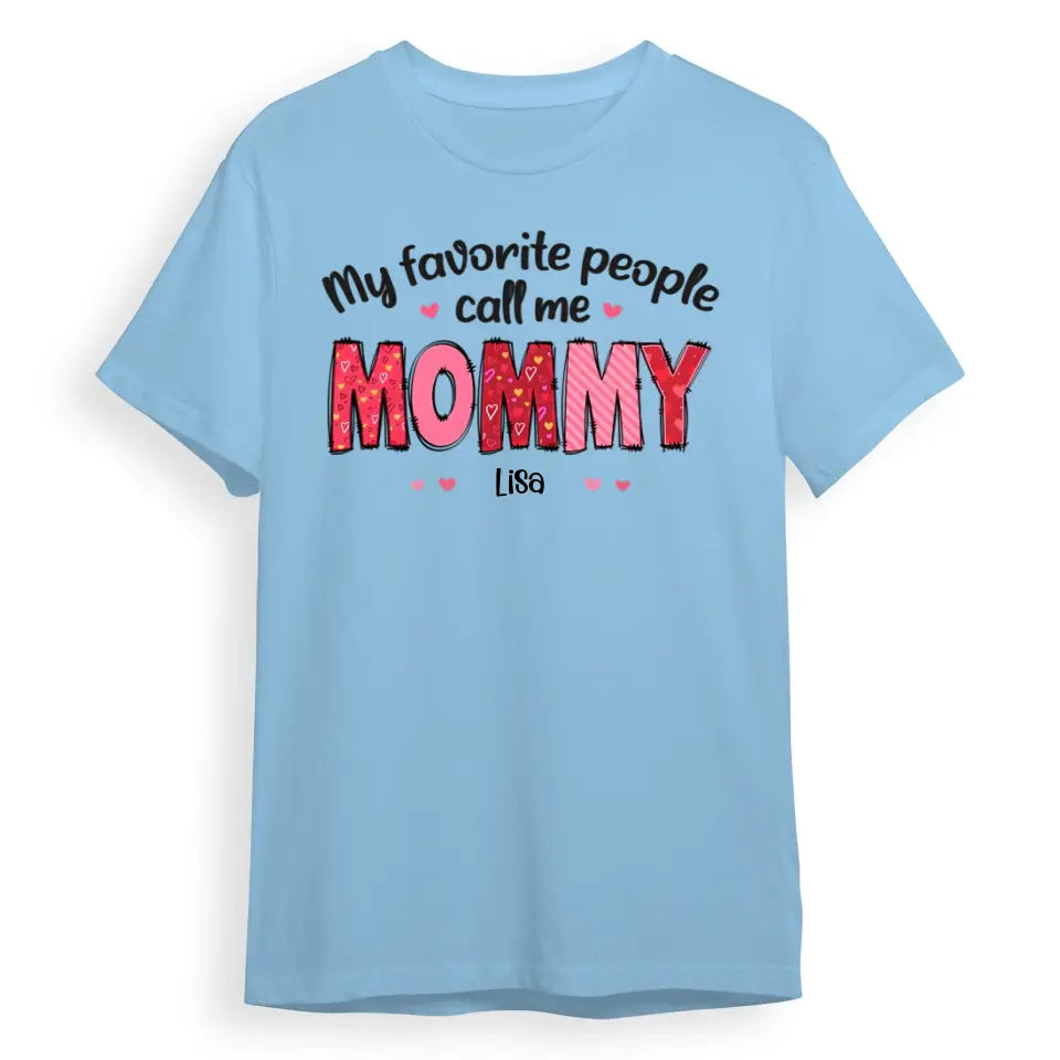 My Favorite People Call Me Grandma - Family Personalized Custom Unisex T-shirt, Hoodie, Sweatshirt - Gift For Mom, Grandma T-F198