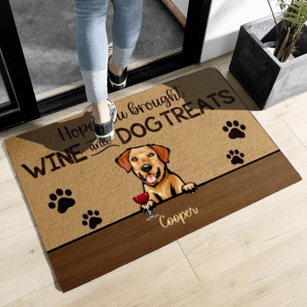 Joyousandfolksy Hope You Brought Wine And Dog Treats - Funny Personalized Dog Decorative Mat