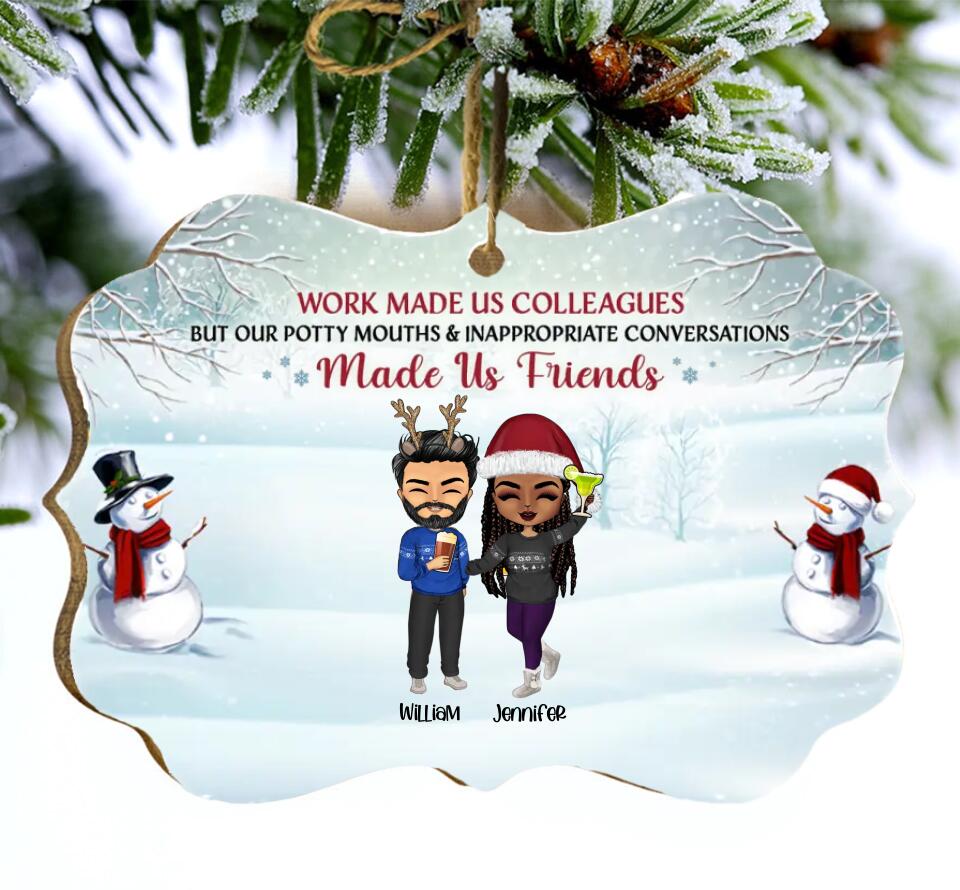 Work Made Us Colleagues - Christmas Gift For Co-worker - Personalized Custom Wooden Ornament O-F5