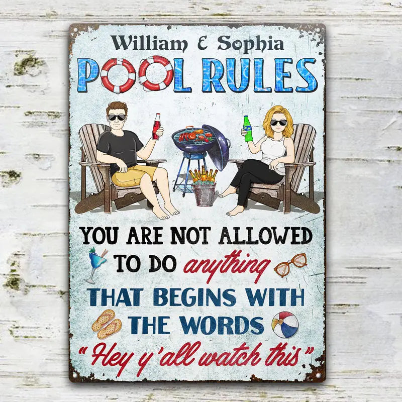 Not Allowed To Do Anything That Begins With The Words Hey Y'all Watch This Couple - Funny Pool Sign - Personalized Custom Classic Metal Signs F84