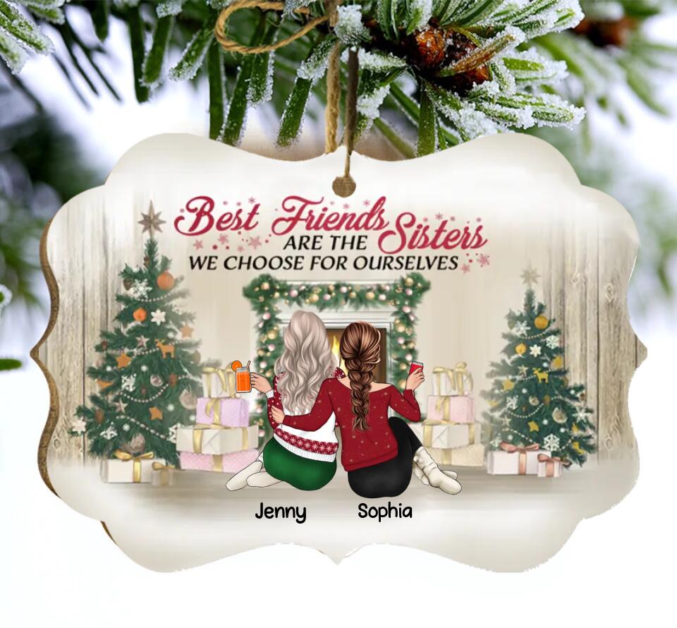 Best Friends Are The Sisters We Choose For Ourselves - Christmas Gift For BFF - Personalized Custom Wooden Ornament O-F13