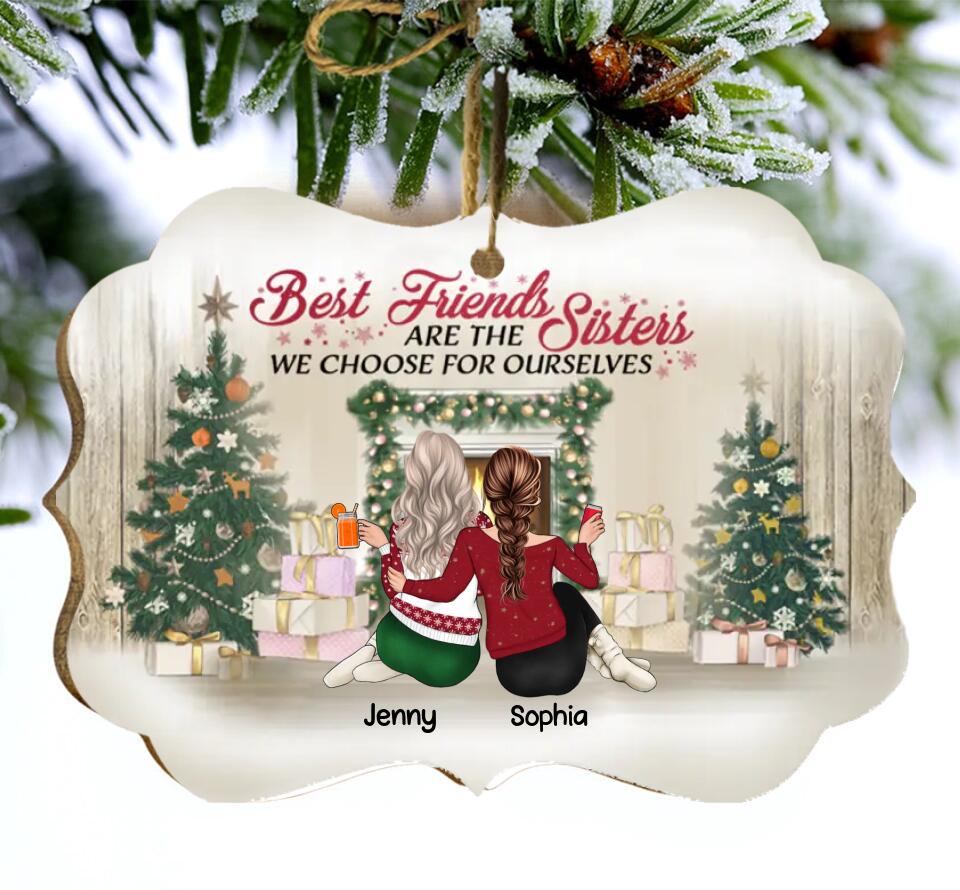 Best Friends Are The Sisters We Choose For Ourselves - Christmas Gift For BFF - Personalized Custom Wooden Ornament O-F13