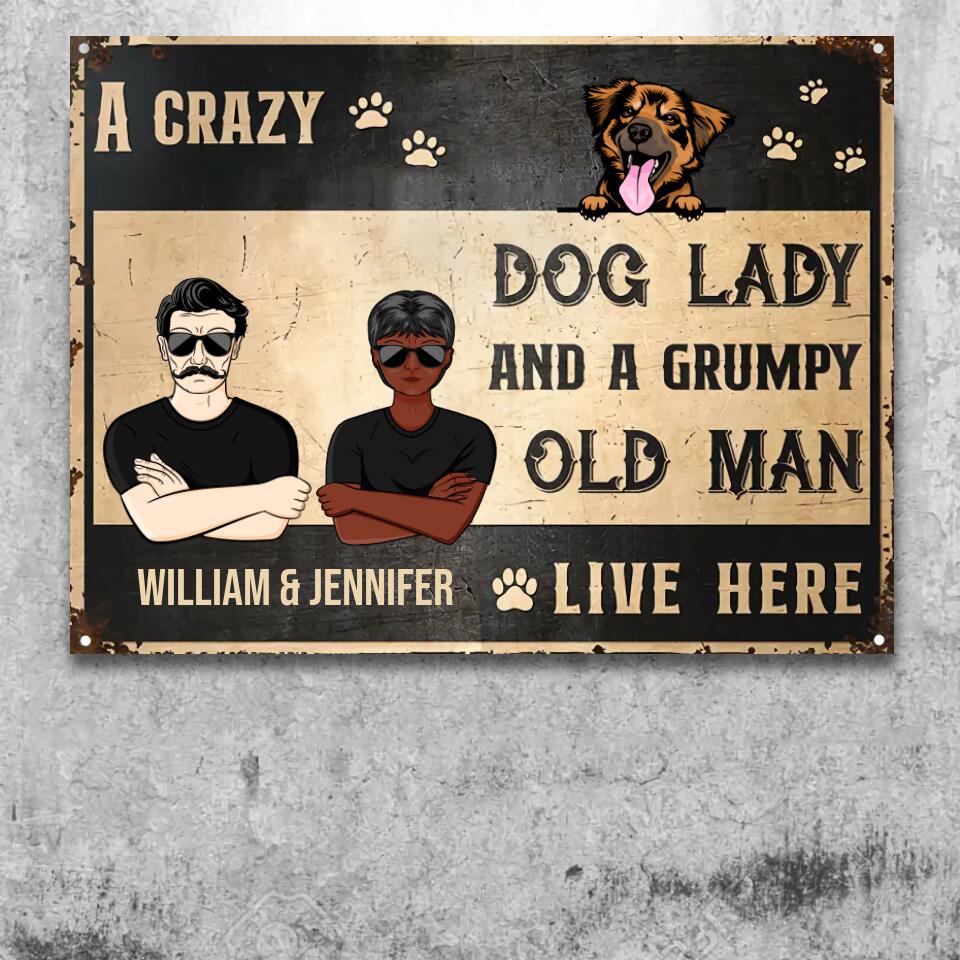 Dog Lovers Crazy Dog Lady And Grumpy Old Man Live Here - Personalized Custom Classic Metal Signs F108