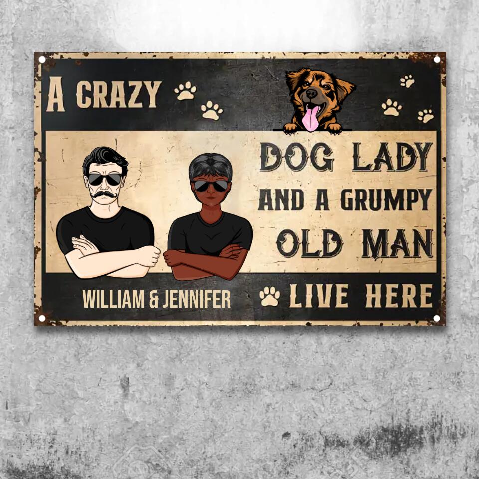 Dog Lovers Crazy Dog Lady And Grumpy Old Man Live Here - Personalized Custom Classic Metal Signs F108