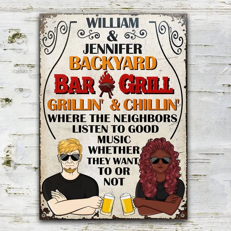 The Neighbors Listen To Good Music - Backyard Bar And Grill - Personalized Custom Classic Metal Signs F110
