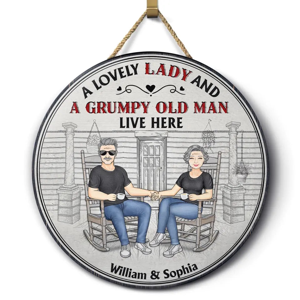 Family Couple A Lovely Lady And A Grumpy Old Man Live Here - Couple Gift - Personalized Custom Wood Circle Sign WS-F1
