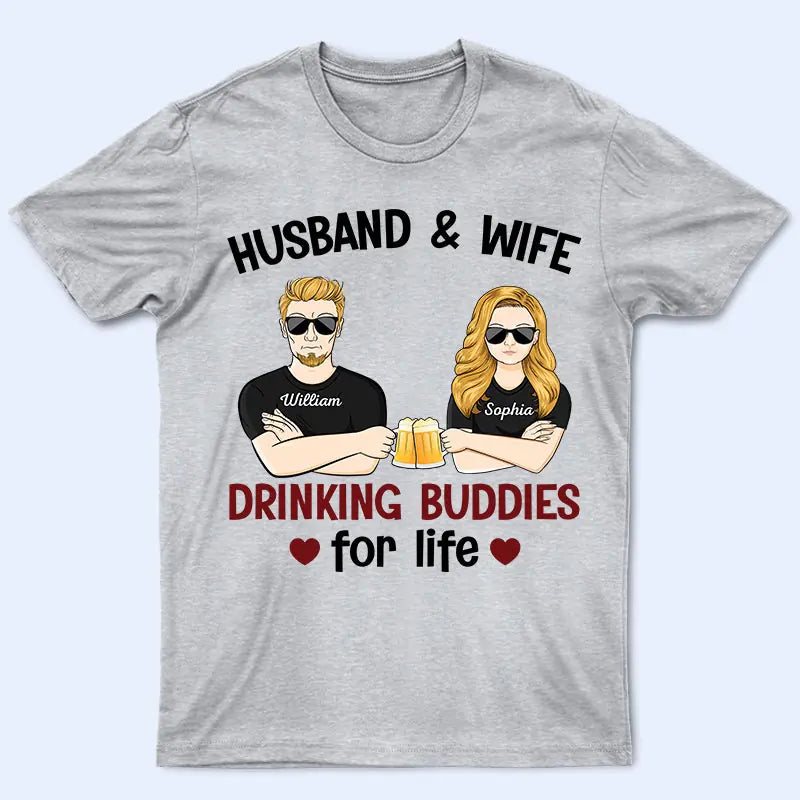 Husband And Wife Drinking Buddies For Life - Married Couple - Personalized Custom T-Shirt, Hoodie, Sweatshirt T-F14