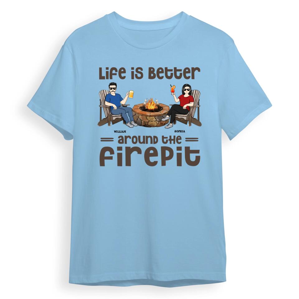 Life Is Better Around The Firepit Husband Wife Camping Couple - Personalized Custom T-Shirt, Hoodie, Sweatshirt T-F31