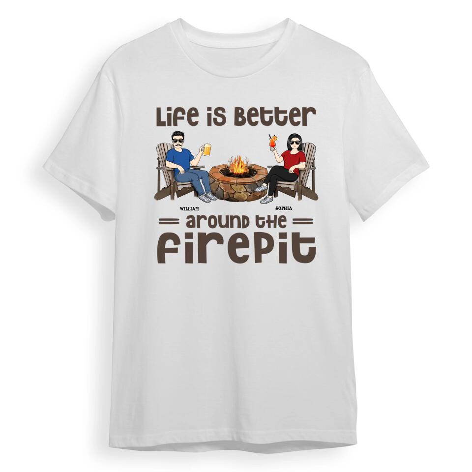 Life Is Better Around The Firepit Husband Wife Camping Couple - Personalized Custom T-Shirt, Hoodie, Sweatshirt T-F31