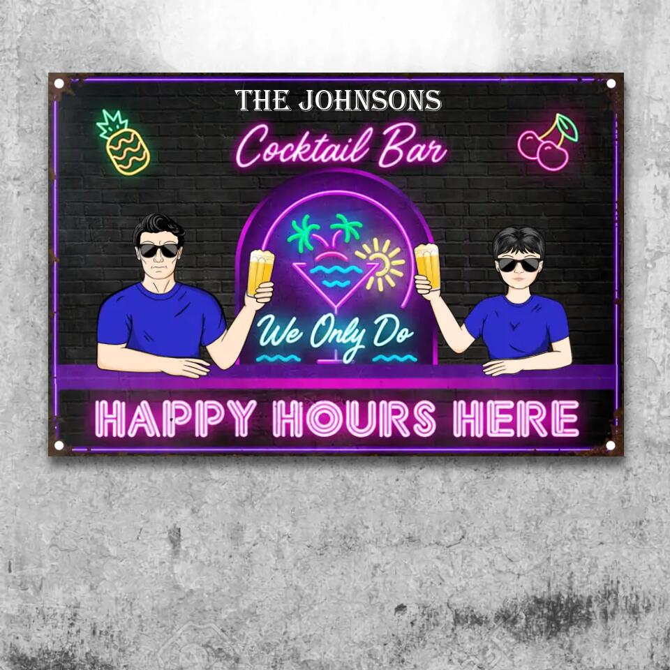 Cocktail Bar We Only Do Happy Hours - Personalized Custom Classic Metal Signs F138