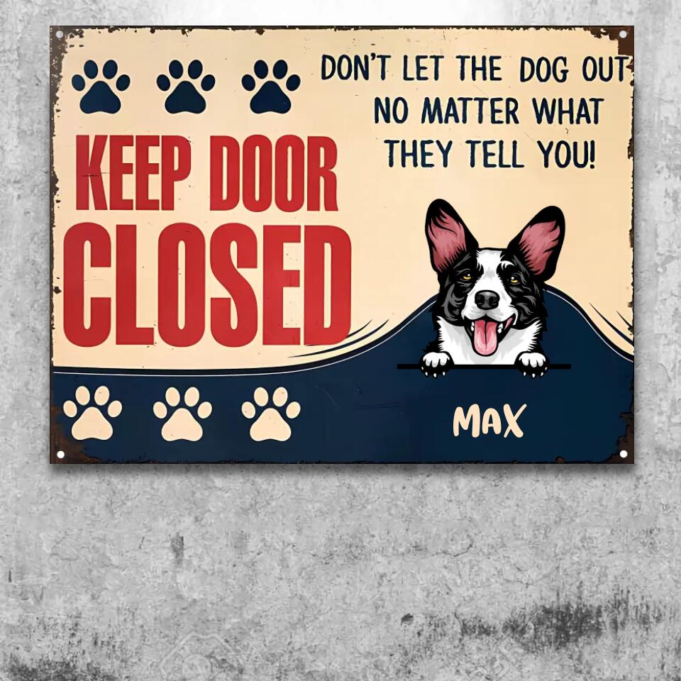 Don't Let The Dogs Out - Gift For Dog Lovers - Personalized Custom Classic Metal Signs F160