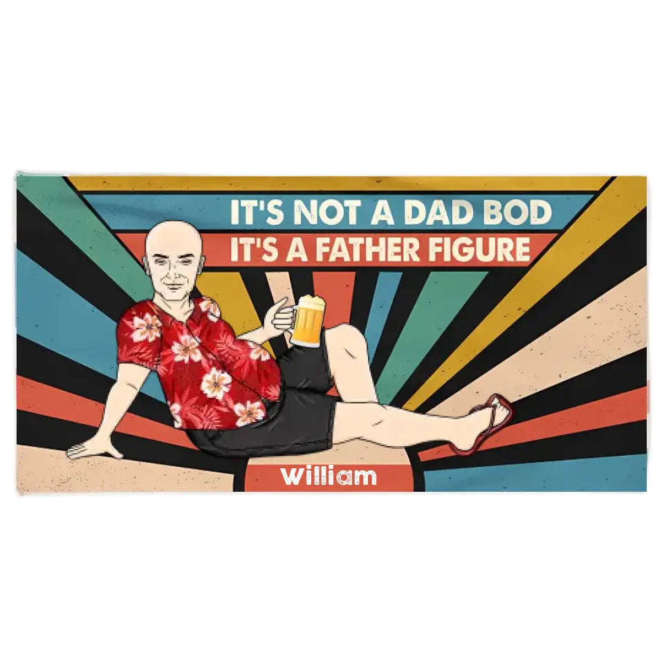It's Not A Dad Bod It's Father Figure - Birthday, Loving Gift For Father, Papa, Grandpa, Grandfather - Personalised Custom Beach Towel BT-F34
