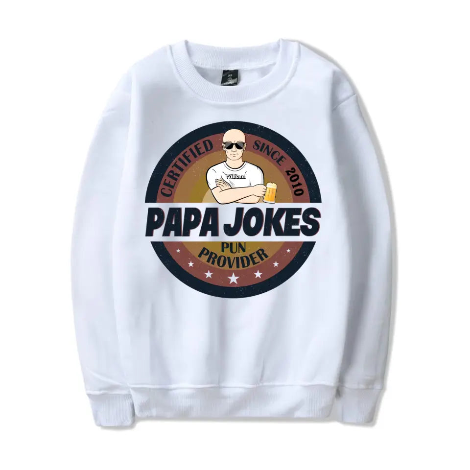 Dad Jokes Certified Pun Provider - Gift For Father & Grandpa - Personalised Custom T-Shirt, Hoodie, Sweatshirt T-F42