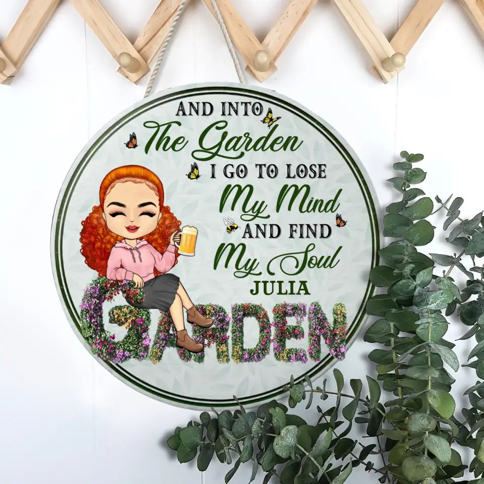 And Into The Garden I Go - Beware A Crazy Plant Lady Lives Here - Birthday, Housewarming Gift For Her, Him, Gardener, Outdoor Decor - Personalized Custom Wood Circle Sign WS-F38