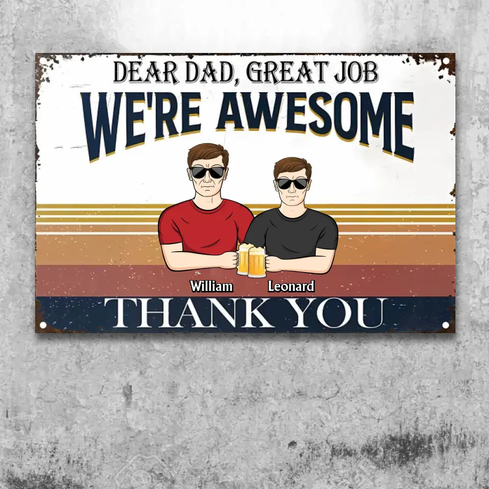 Dear Dad Great Job We're Awesome Thank You Retro - Father Gift - Personalised Custom Classic Metal Signs F177