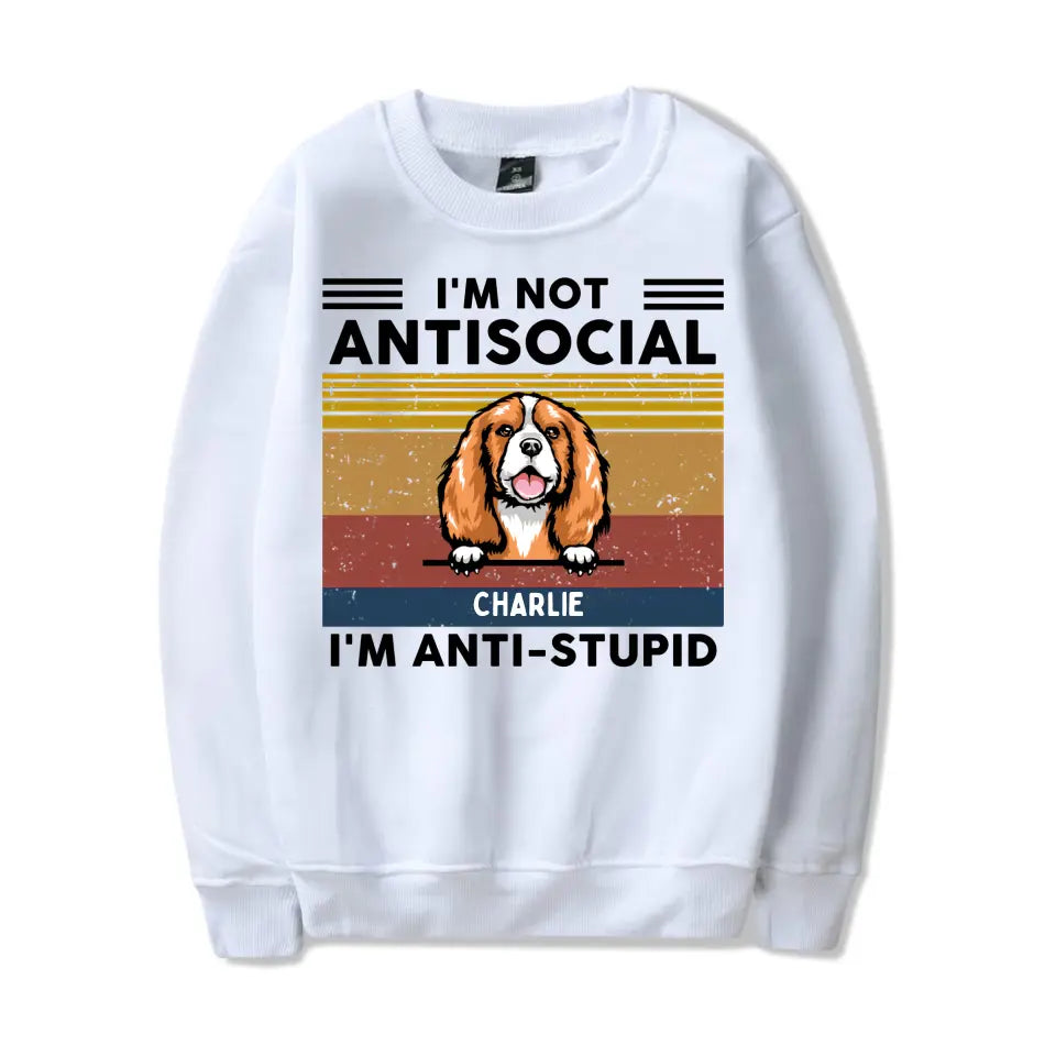 We're Not Antisocial, We're Anti-stupid Custom Tshirt, Hoodie, Sweatshirt - Personalised Gifts For Dog, Cat Lovers T11
