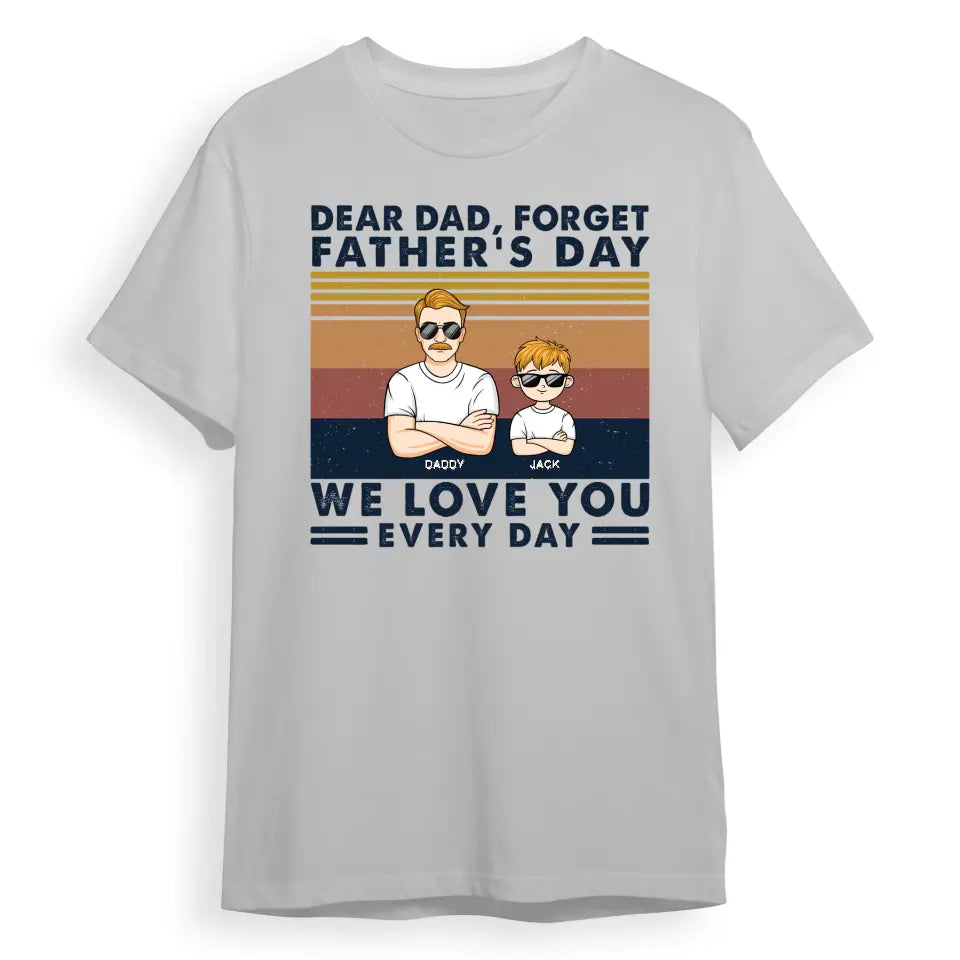 Dear Dad We Love You Every Day Retro Young - Birthday, Loving Gift For Father, Grandpa, Grandfather - Personalized Custom T Shirt T-F58