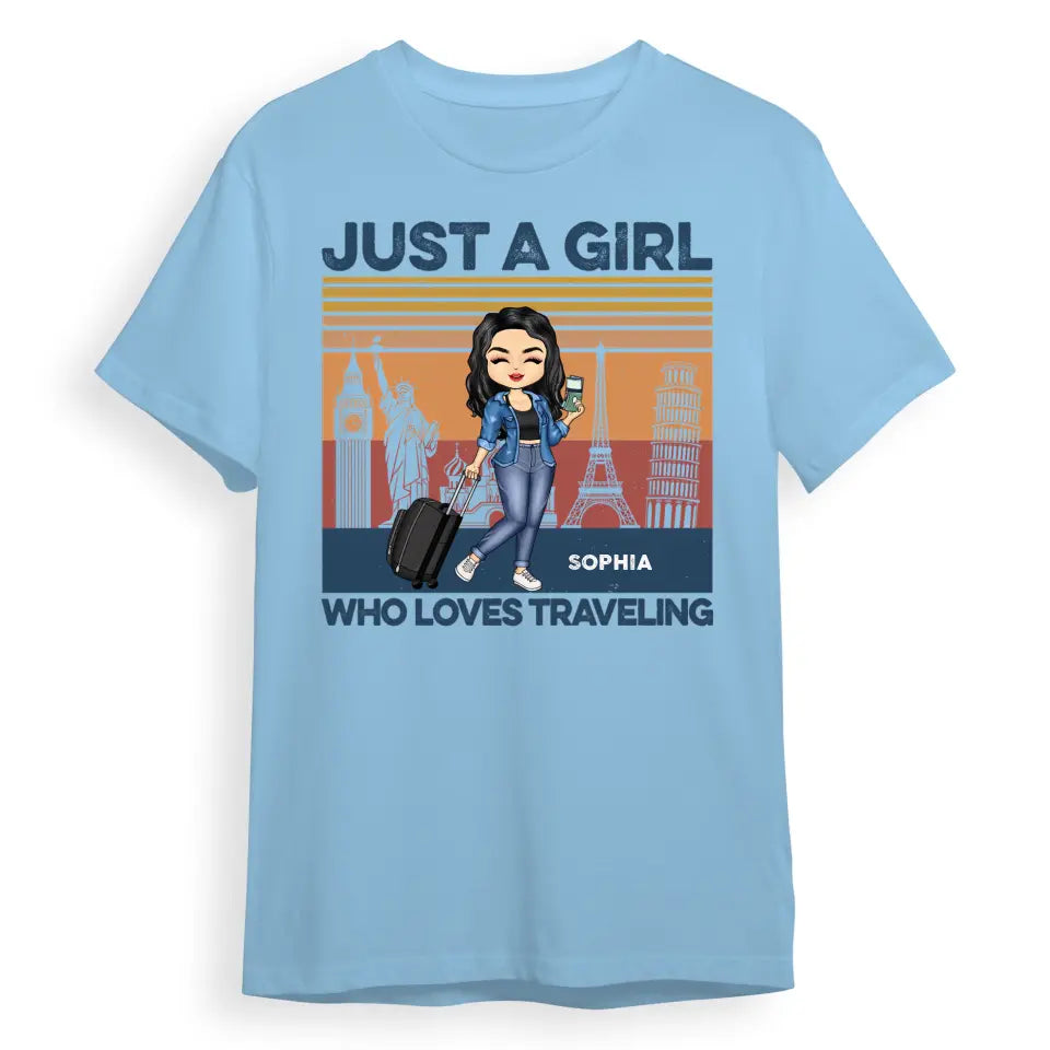 Just A Girl Who Loves Traveling - Gift For Travel Lovers - Personalized Custom T Shirt T-F76