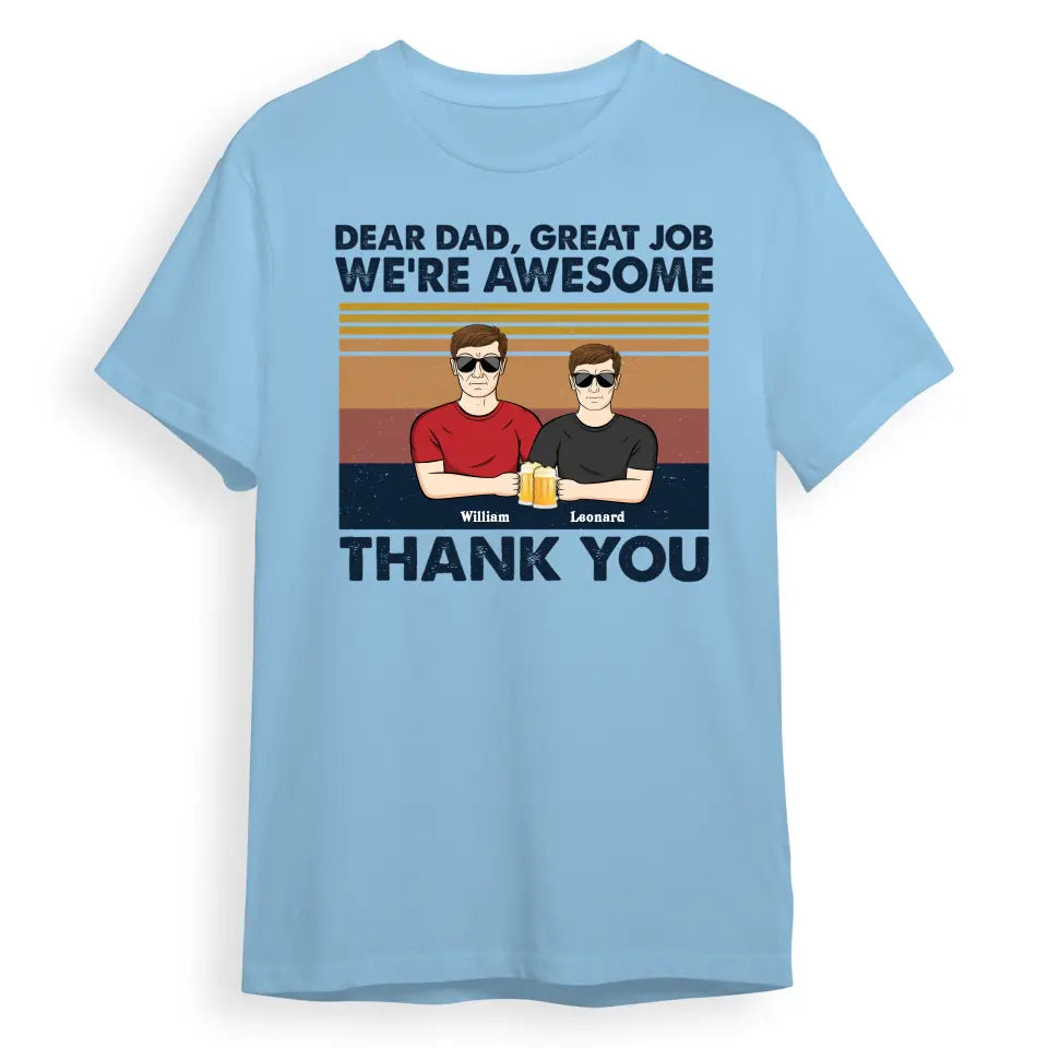 Dear Dad Great Job We're Awesome Thank You - Father Gift - Personalized Custom T-Shirt, Hoodie, Sweatshirt T-F34