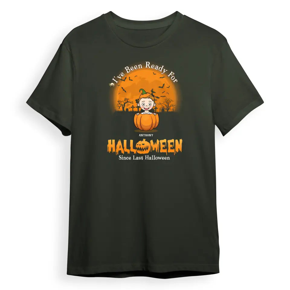 We've Been Ready For Halloween Since Last Halloween - Personalized Unisex T-shirt, Hoodie, Sweatshirt - Gift For Family Members, Halloween Gift  T-F85